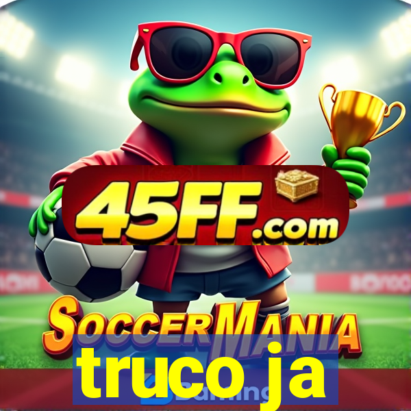 truco ja